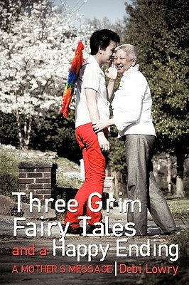 Three Grim Fairy Tales and a Happy Ending: A Mother's Message Paperback iUniverse