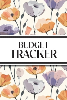 Budget Tracker (Purple and Orange Flowers): 6"x9" Monthly Finance Organizer for Expenses, Savings, and Debt; Manage Your Money Notebook by Revive Stationery