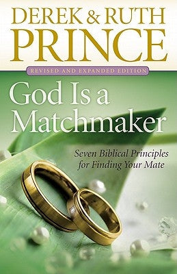 God Is a Matchmaker: Seven Biblical Principles for Finding Your Mate Paperback Chosen Books