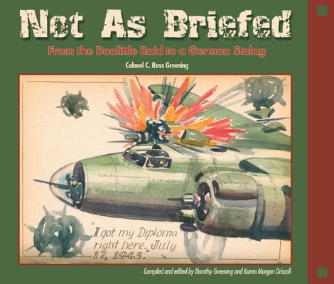 Not as Briefed: From the Doolittle Raid to a German Stalag Paperback Washington State University Press