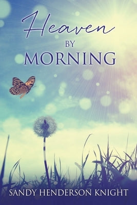 Heaven by Morning Paperback Xulon Press