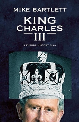 King Charles III Paperback Theatre Communications Group