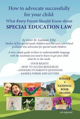 How to Advocate Successfully for Your Child: What Every Parent Should Know About Special Education Law Paperback Createspace Independent Publishing Platform