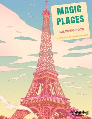 Coloring Book: Magic Places: Adult Coloring Book: travel around the world, cities, buildings and monuments Paperback Independently Published