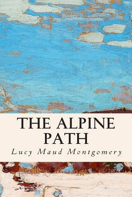 The Alpine Path Paperback Createspace Independent Publishing Platform