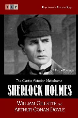 Sherlock Holmes: A Play in Four Acts Paperback Createspace Independent Publishing Platform