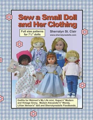 Sew a Small Doll and Her Clothing: Full Size Patterns for 7.5 Inch Florabunda and Her Outfits Paperback Createspace Independent Publishing Platform