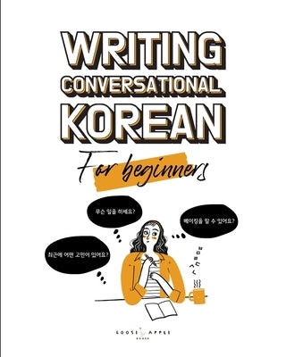 Writing Conversational Korean for Beginners Paperback Gooseapple Books, LLC