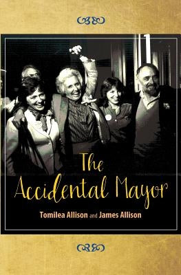 The Accidental Mayor Paperback Createspace Independent Publishing Platform