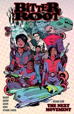 Bitter Root Volume 4: The Next Movement by Walker, David F.