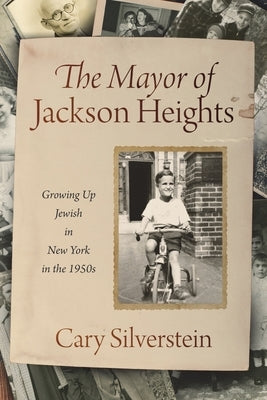 The Mayor of Jackson Heights: Growing Up Jewish in New York in the 1950s Paperback Outskirts Press