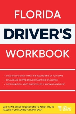 Florida Driver's Workbook: 360] State-Specific Questions to Assist You in Passing Your Learner's Permit Exam Paperback Driving School