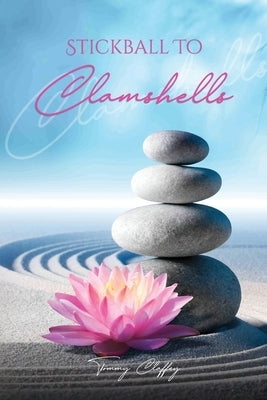 Stickball To Clamshells Paperback Thomas A. Claffey