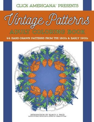 Vintage Patterns: Adult Coloring Book: 44 beautiful nature-inspired vintage patterns from the Victorian & Edwardian eras Paperback Synchronista LLC