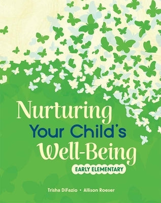 Nurturing Your Child's Well-Being: Early Elementary Paperback Shell Education Pub