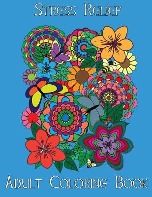Adult Coloring Books: Stress Relief Paperback Createspace Independent Publishing Platform