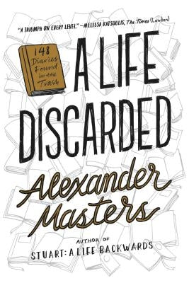 A Life Discarded: 148 Diaries Found in the Trash Paperback Farrar, Straus and Giroux