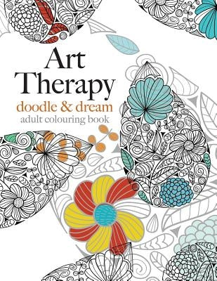 Art Therapy: doodle & dream Paperback Bell & MacKenzie Publishing