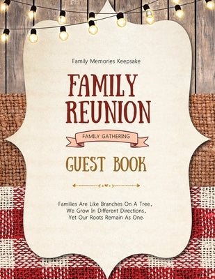 Family Reunion Guest Book: Guests Write And Sign In, Memories Keepsake, Special Gatherings And Events, Reunions Paperback Amy Newton