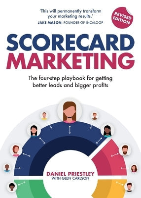 Scorecard Marketing: The four-step playbook for getting better leads and bigger profits Paperback Rethink Press
