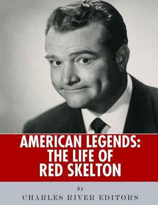American Legends: The Life of Red Skelton Paperback Createspace Independent Publishing Platform