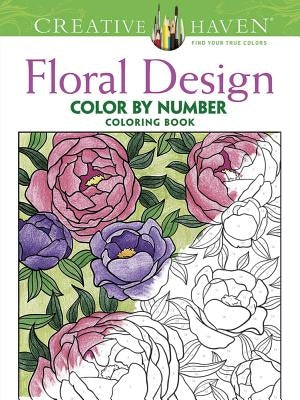 Creative Haven Floral Design Color by Number Coloring Book Paperback Dover Publications