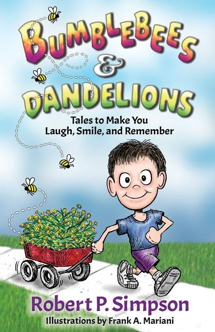 Bumblebees and Dandelions: Tales to Make You Laugh, Smile, and Remember Paperback Librastream LLC