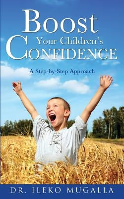 Boost Your Children's Confidence Paperback Xulon Press