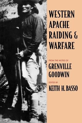 Western Apache Raiding and Warfare Paperback University of Arizona Press