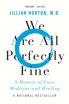 We Are All Perfectly Fine: A Memoir of Love, Medicine and Healing Paperback Harper Perennial