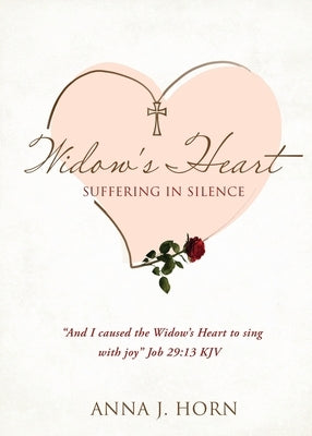 A Widow's Heart: Suffering in Silence Paperback Xulon Press