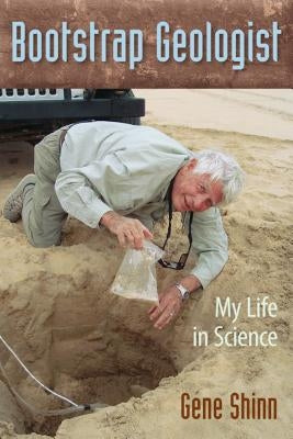 Bootstrap Geologist: My Life in Science Paperback University Press of Florida