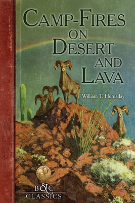 Camp-Fire on Desert and Lava Paperback Boone & Crockett Club