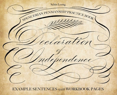 Spencerian Penmanship Practice Book: The Declaration of Independence: Example Sentences with Workbook Pages Paperback Ulysses Press