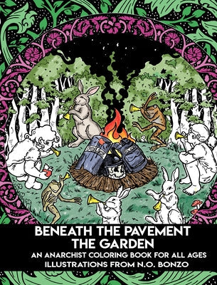 Beneath the Pavement the Garden: An Anarchist Coloring Book for All Ages Paperback PM Press
