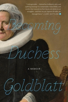Becoming Duchess Goldblatt Paperback Mariner Books