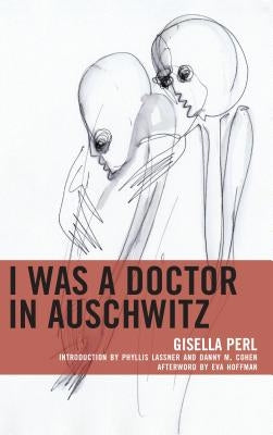 I Was a Doctor in Auschwitz Paperback Lexington Books