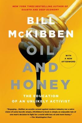 Oil and Honey: The Education of an Unlikely Activist Paperback St. Martin's Griffin