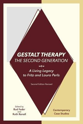Gestalt Therapy, the Second Generation: A Living Legacy to Fritz and Laura Perls Paperback Gestalt Institute Press