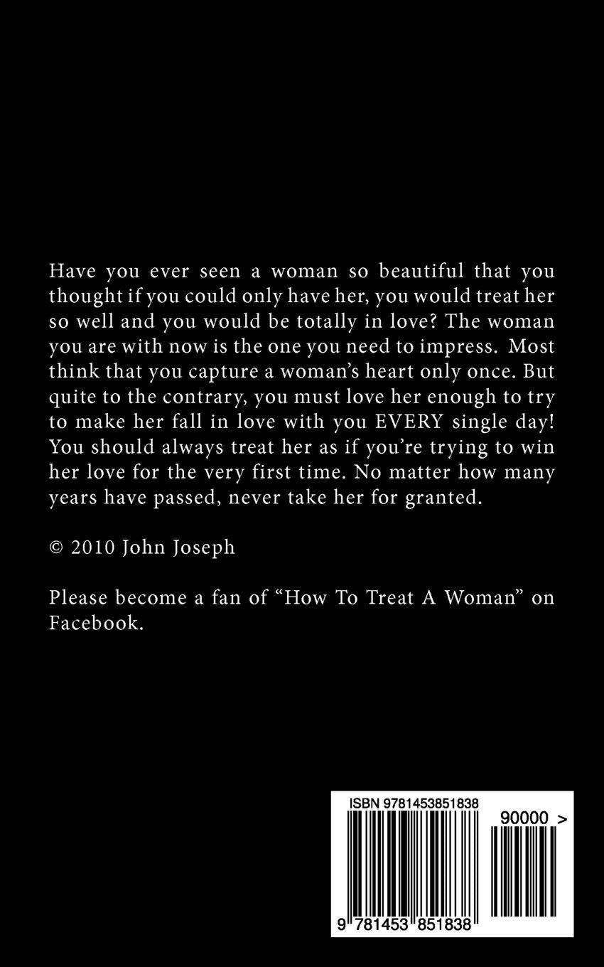 How To Treat A Woman: Create and Build Strong Relationships Family & Relationships | Love & Romance Joseph, John