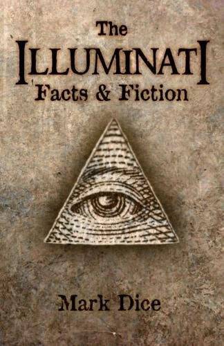 The Illuminati: Facts & Fiction History Mark Dice