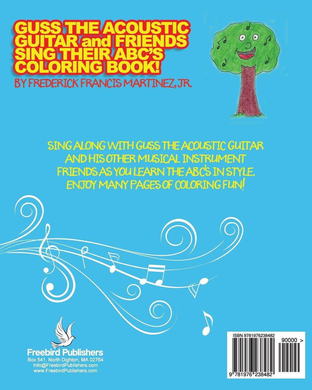 Guss The Acoustic Guitar And Friends Sing Their ABC's Coloring Book Education | Early Childhood (incl. Preschool & Kindergarten) Martinez Jr, Frederick Francis