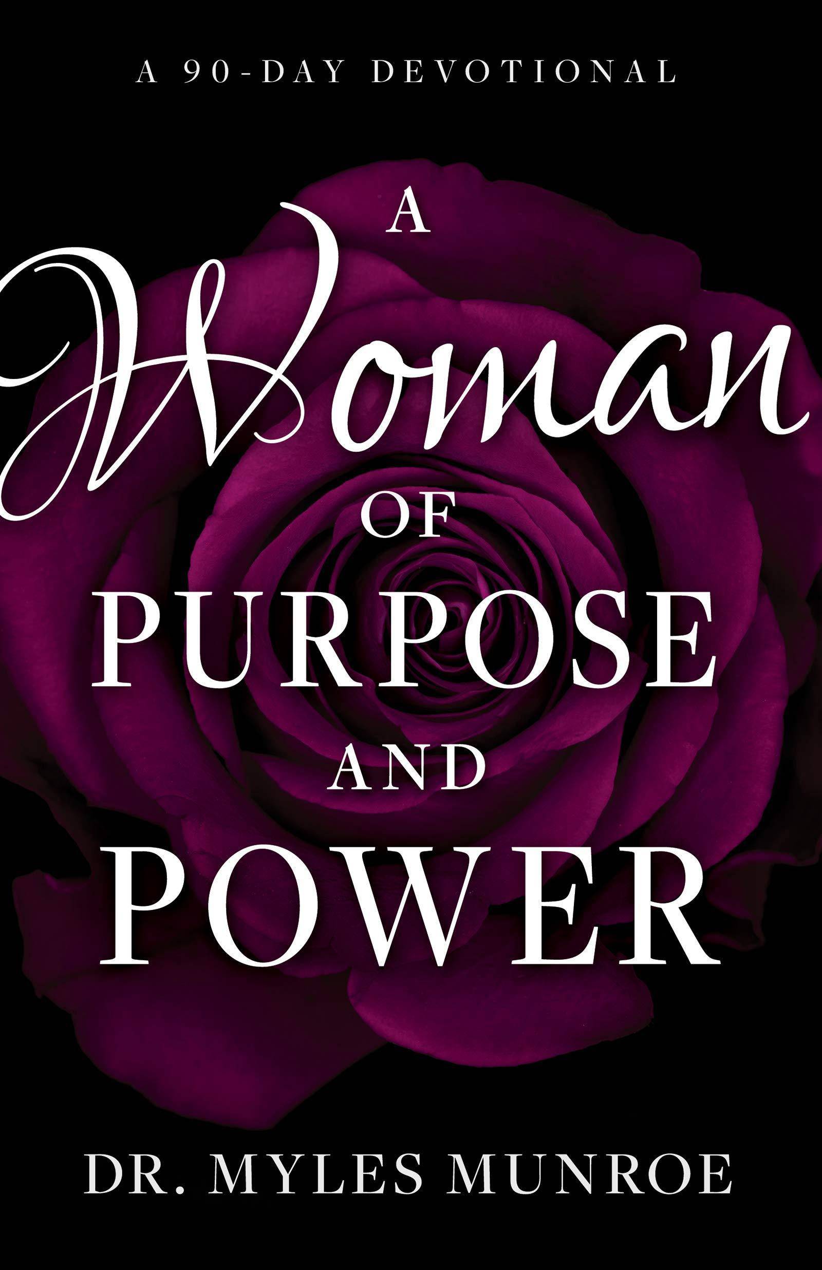 A Woman of Purpose and Power: A 90-Day Devotional Womens Interest Myles Munroe