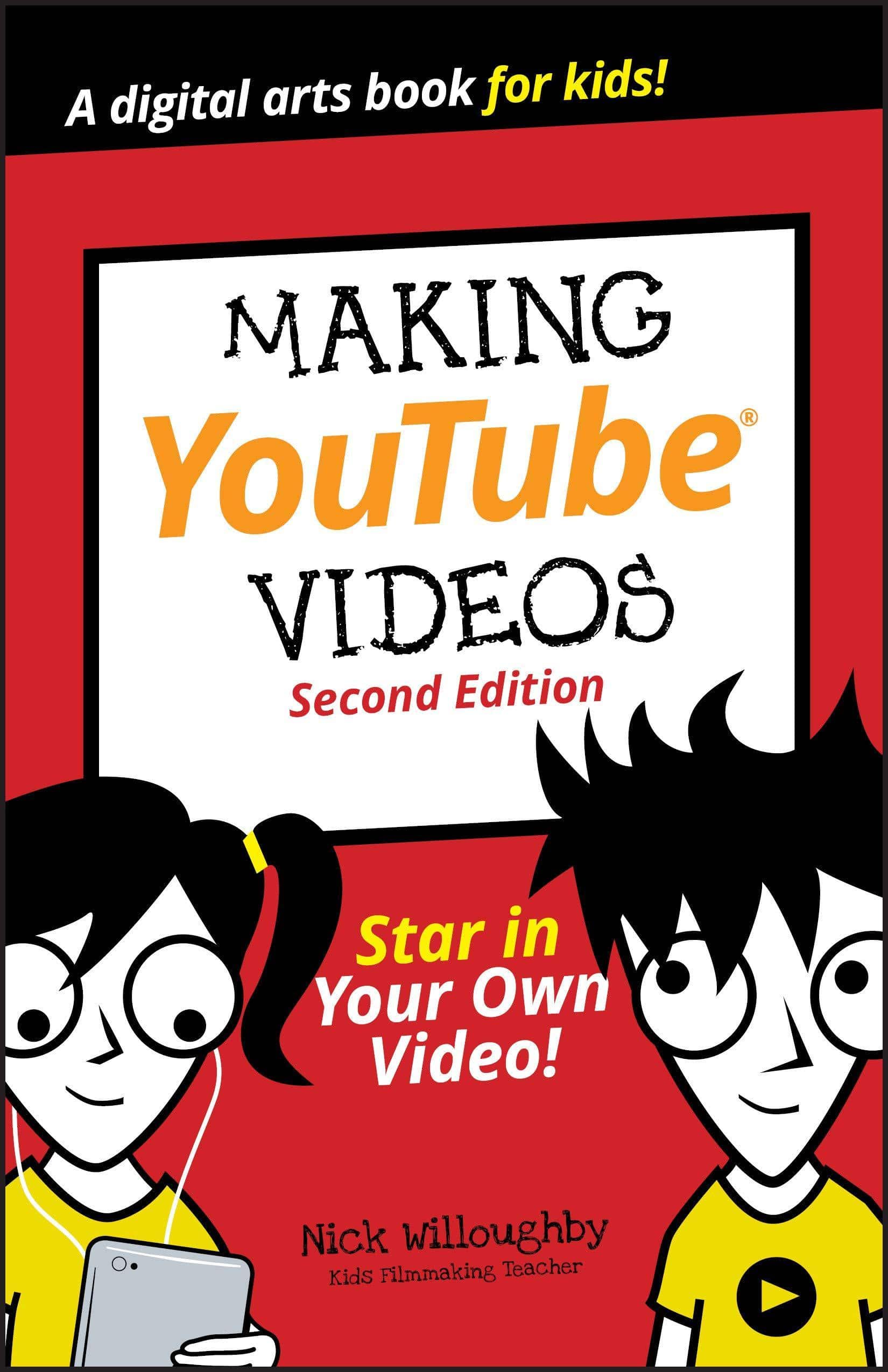 Making Youtube Videos: Star in Your Own Video! Children's Books Nick Willoughby