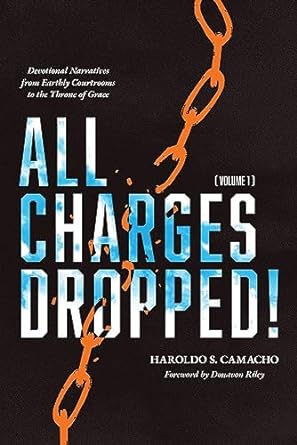 All Charges Dropped! Devotional Narratives from Earthly Courtrooms to the Throne of Grace, Volume 1 (All Charges Dropped!) - NJ Corrections Book Store 