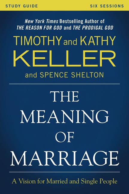 The Meaning of Marriage Study Guide: A Vision for Married and Single People - NJ Corrections Book Store 