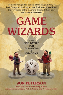 Game Wizards: The Epic Battle for Dungeons & Dragons by Peterson, Jon - NJ Corrections Book Store